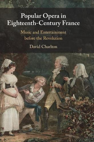Бумажная книга «Popular Opera in Eighteenth-Century France: Music and Entertainment before the Revolution», автор Дэвид Чарлтон - фото №1