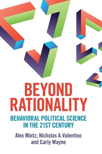 Бумажная книга «Beyond Rationality: Behavioral Political Science in the 21st Century», авторов Алекс Минц, Карли Уэйн - фото №1