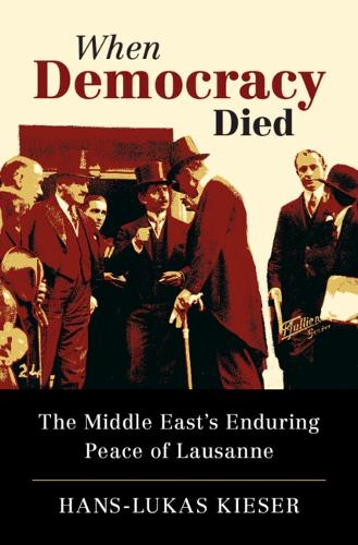 Паперова книга «When Democracy Died: The Middle East's Enduring Peace of Lausanne», автор Ганс-Лукас Кізер - фото №1
