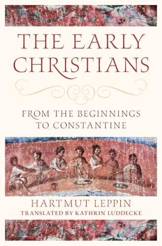 Бумажная книга «The Early Christians: From the Beginnings to Constantine», автор Хартмут Леппин - фото №1