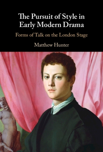 Паперова книга «The Pursuit of Style in Early Modern Drama: Forms of Talk on the London Stage», автор Метью Хантер - фото №1