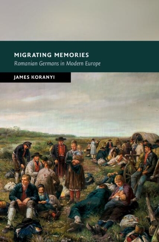 Паперова книга «Migrating Memories: Romanian Germans in Modern Europe», автор Джеймс Корані - фото №1