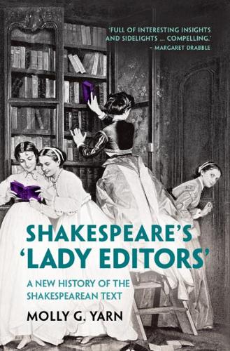 Бумажная книга «Shakespeare's ‘Lady Editors': A New History of the Shakespearean Text», автор Молли Г. Ярн - фото №1