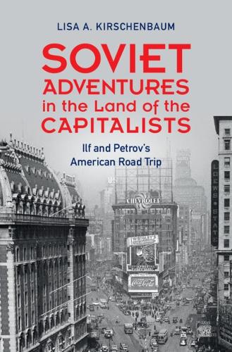Бумажная книга «Soviet Adventures in the Land of the Capitalists: Ilf and Petrov's American Road Trip», автор Лиза А. Киршенбаум - фото №1