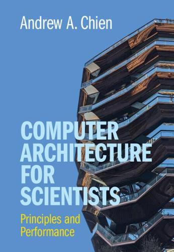 [object Object] «Computer Architecture for Scientists: Principles and Performance», автор Ендрю А. Чієн - фото №1