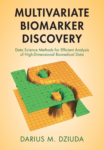 [object Object] «Multivariate Biomarker Discovery: Data Science Methods for Efficient Analysis of High-Dimensional Biomedical Data», автор Даріус М. Дзюда - фото №1