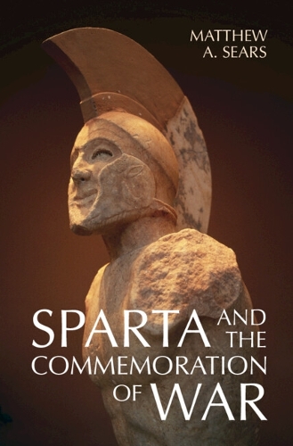 Паперова книга «Sparta and the Commemoration of War», автор Метью А. Сірс - фото №1