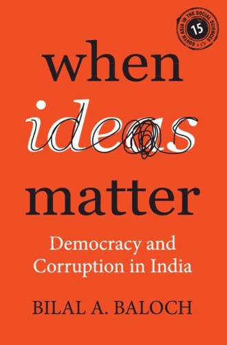 Бумажная книга «When Ideas Matter: Democracy and Corruption in India», автор Билал А. Балох - фото №1