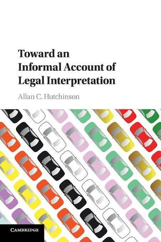 Бумажная книга «Toward an Informal Account of Legal Interpretation», автор Аллан К. Хатчинсон - фото №1