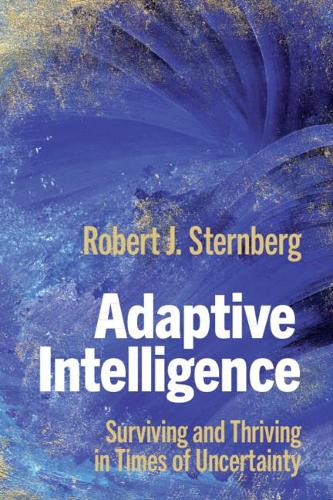 Паперова книга «Adaptive Intelligence: Surviving and Thriving in Times of Uncertainty», автор Роберт Дж. Стернберг - фото №1