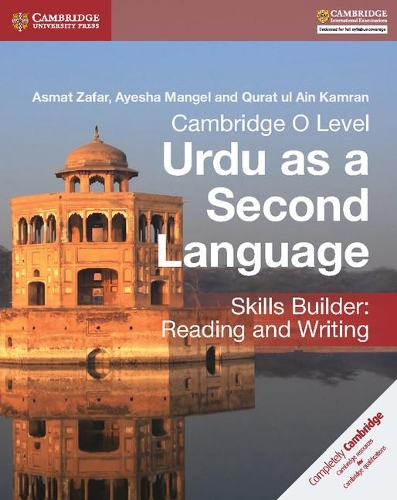 Бумажная книга «Cambridge O Level Urdu as a Second Language Skills Builder: Reading and Writing», авторов Асмат Зафар, Айеша Мангель, Курат-уль-Айн Камран - фото №1