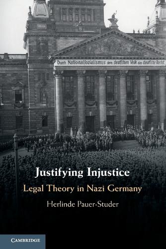 Бумажная книга «Justifying Injustice: Legal Theory in Nazi Germany», автор Херлинде Пауэр-Штудер - фото №1