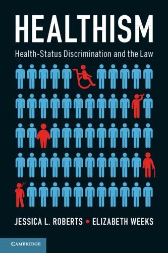Бумажная книга «Healthism: Health-Status Discrimination and the Law», авторов Элизабет Уикс, Джессика Л. Робертс - фото №1