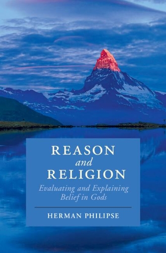 Бумажная книга «Reason and Religion: Evaluating and Explaining Belief in Gods», автор Герман Филипс - фото №1