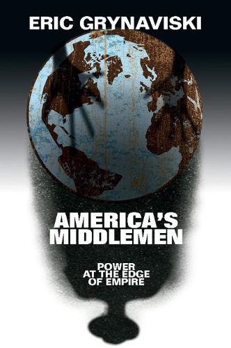 Паперова книга «America's Middlemen: Power at the Edge of Empire», автор Ерік Гринавіські - фото №1
