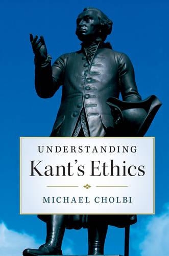 Бумажная книга «Understanding Kant's Ethics», автор Майкл Чолби - фото №1