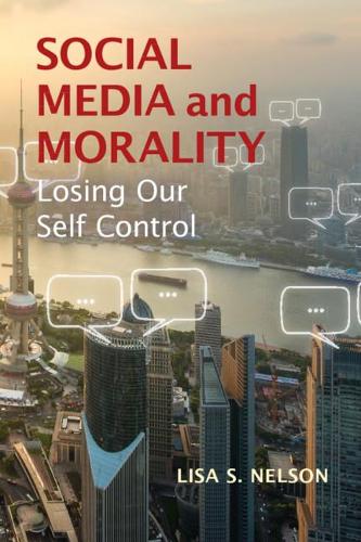 Паперова книга «Social Media and Morality: Losing our Self Control», автор Ліза С. Нельсон - фото №1