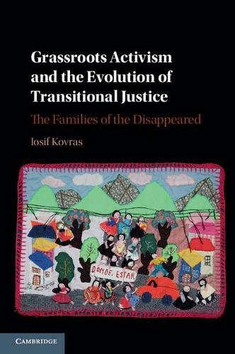 Бумажная книга «Grassroots Activism and the Evolution of Transitional Justice: The Families of the Disappeared», автор Иосиф Коврас - фото №1