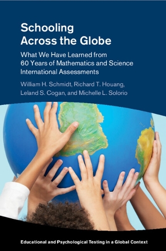 Бумажная книга «Schooling Across the Globe: What We Have Learned from 60 Years of Mathematics and Science International Assessments», автор Уильям Х. Шмидт - фото №1