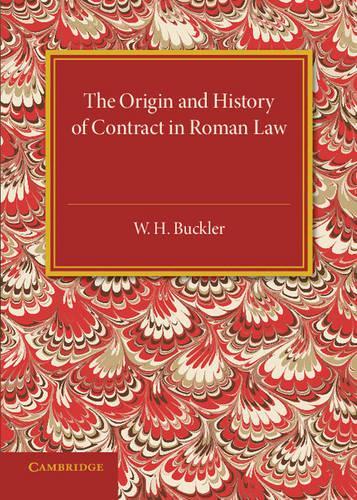 Бумажная книга «The Origin and History of Contract in Roman Law: Down to the End of the Republican Period», автор У. Х. Баклер - фото №1