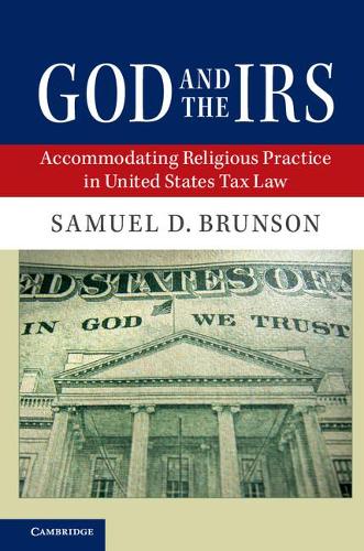 Паперова книга «God and the IRS: Accommodating Religious Practice in United States Tax Law», автор Семюел Д. Брансон - фото №1
