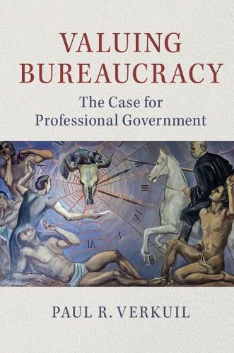 Бумажная книга «Valuing Bureaucracy: The Case for Professional Government», автор Пол Р. Веркуил - фото №1
