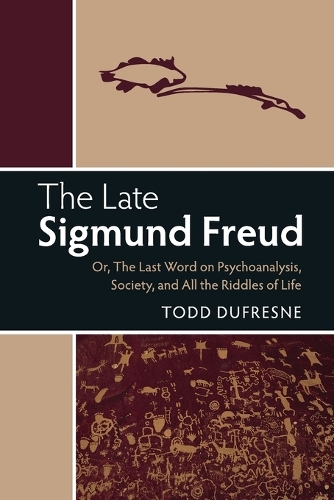 Бумажная книга «The Late Sigmund Freud: Or, The Last Word on Psychoanalysis, Society, and All the Riddles of Life», автор Тодд Дюфрейн - фото №1