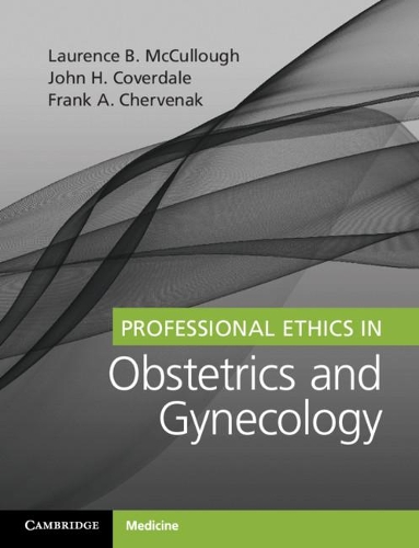 Паперова книга «Professional Ethics in Obstetrics and Gynecology», авторів Френк А. Червенак, Джон Х. Ковердейл, Лоренс Б. Маккалоу - фото №1