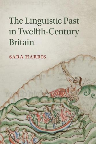 Паперова книга «The Linguistic Past in Twelfth-Century Britain», автор Сара Харріс - фото №1
