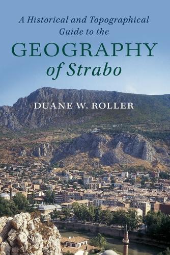 Бумажная книга «A Historical and Topographical Guide to the Geography of Strabo», автор Дуэйн В. Роллер - фото №1