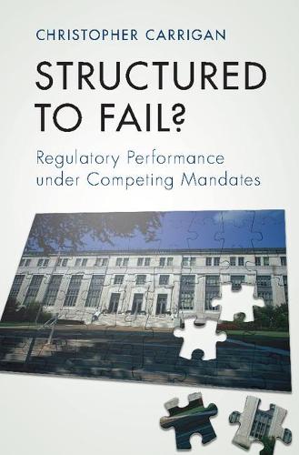 Бумажная книга «Structured to Fail?: Regulatory Performance under Competing Mandates», автор Кристофер Кэрриган - фото №1
