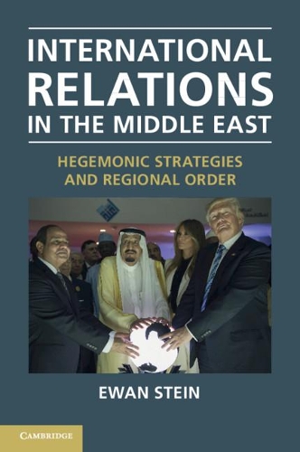 Бумажная книга «International Relations in the Middle East: Hegemonic Strategies and Regional Order», автор Юэн Стайн - фото №1