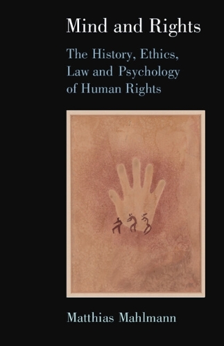 Паперова книга «Mind and Rights: The History, Ethics, Law and Psychology of Human Rights», автор Матіас Мальманн - фото №1