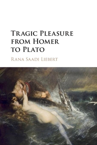 Бумажная книга «Tragic Pleasure from Homer to Plato», автор Рана Саади Либерт - фото №1