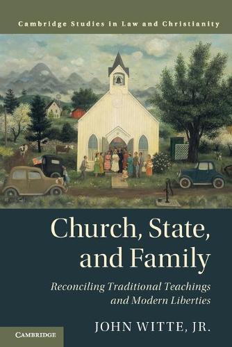 Бумажная книга «Church, State, and Family: Reconciling Traditional Teachings and Modern Liberties», автор Джон Витте-младший - фото №1