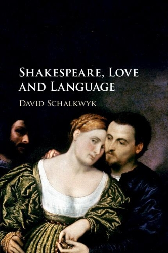 Паперова книга «Shakespeare, Love and Language», автор Девід Шалквик - фото №1