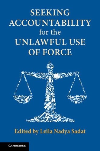 Бумажная книга «Seeking Accountability for the Unlawful Use of Force», автор Лейла Надя Садат - фото №1
