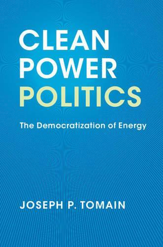 Бумажная книга «Clean Power Politics: The Democratization of Energy», автор Джозеф П. Томайн - фото №1