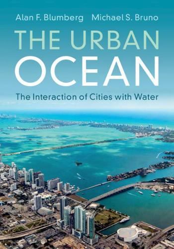 Бумажная книга «The Urban Ocean: The Interaction of Cities with Water», авторов Алан Ф. Блюмберг, Майкл С. Бруно - фото №1