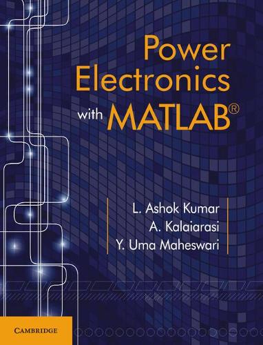 Паперова книга «Power Electronics with MATLAB», авторів А. Калайарасі, Л. Ашок Кумар, Ю. Ума Махешварі - фото №1