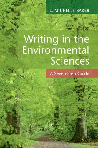 Паперова книга «Writing in the Environmental Sciences: A Seven-Step Guide», автор Л. Мішель Бейкер - фото №1