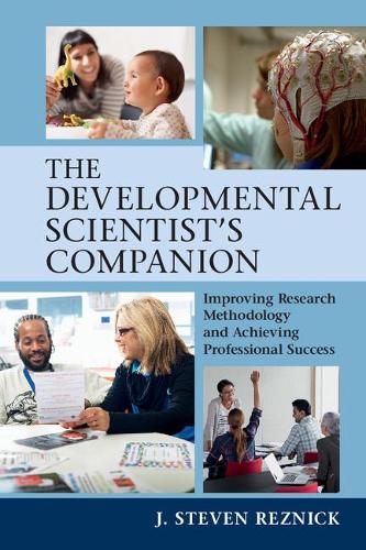 Паперова книга «The Developmental Scientist's Companion: Improving Research Methodology and Achieving Professional Success», автор Дж. Стівен Рєзнік - фото №1