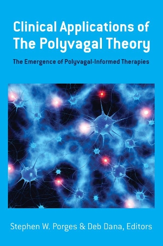 Бумажная книга «Clinical Applications of the Polyvagal Theory: The Emergence of Polyvagal-Informed Therapies», авторов Деб Дана, Стивен В. Поргес - фото №1