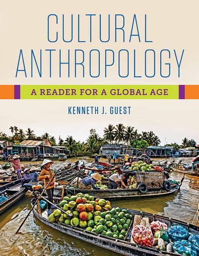 Бумажная книга «Cultural Anthropology: A Reader for a Global Age», автор Кеннет Дж. Гуест - фото №1