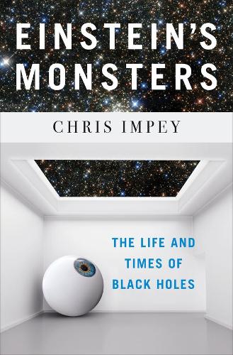 Бумажная книга «Einstein's Monsters: The Life and Times of Black Holes», автор Крис Импи - фото №1