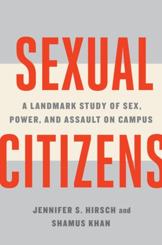 Бумажная книга «Sexual Citizens: A Landmark Study of Sex, Power, and Assault on Campus», авторов Дженнифер С. Хирш, Шамус Кхан - фото №1