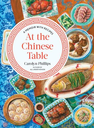 Бумажная книга «At the Chinese Table: A Memoir with Recipes», автор Кэролин Филлипс - фото №1