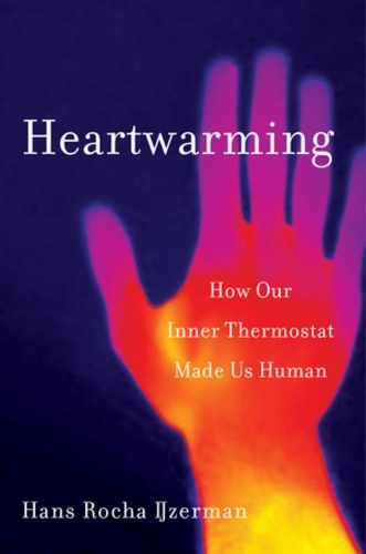 Бумажная книга «Heartwarming: How Our Inner Thermostat Made Us Human», автор Ганс Роха Айзерман - фото №1