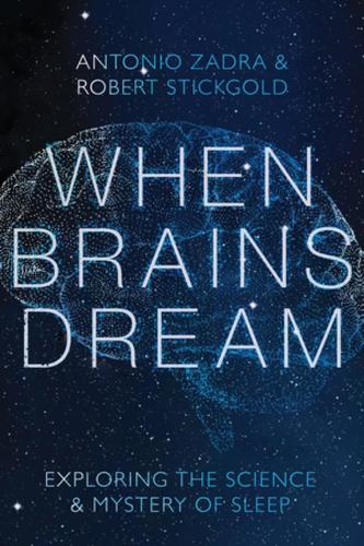 Бумажная книга «When Brains Dream: Exploring the Science and Mystery of Sleep», авторов Антонио Задра, Роберт Стикголд - фото №1