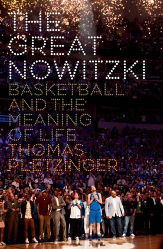 Паперова книга «The Great Nowitzki: Basketball and the Meaning of Life», автор Томас Плетцингер - фото №1